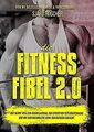 Die Fitness Fibel 2.0 - Der wahre Weg zum Muskelaufbau, ... | Buch | Zustand gut