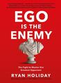 Ego is the Enemy | Ryan Holiday | 2017 | englisch