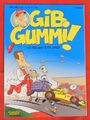 Gib Gummi , Comic Album , Carlsen , 1999 , Z 1 , 1. Auflage