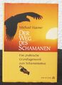 Michael Harner – Der Weg des Schamanen Grundlagenwerk zum Schamanismus  Gebunden