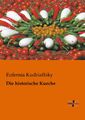 Die historische Kueche | Buch | 9783956100307