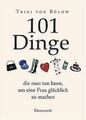 101 Dinge, die man tun kann, um eine Frau glücklich zu m... | Buch | Zustand gut