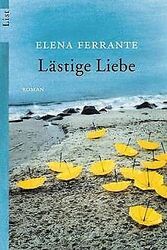 Lästige Liebe von Elena Ferrante | Buch | Zustand akzeptabelGeld sparen & nachhaltig shoppen!