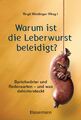 Warum ist die Leberwurst beleidigt?, Birgit Weidinger