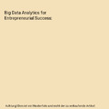 Big Data Analytics for Entrepreneurial Success, Soraya Sedkaoui