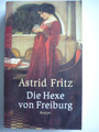 Astrid Fritz Die Hexe von Freiburg Roman Taschenbuch  Buch