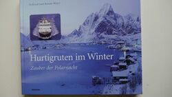 Hurtigruten im Winter - Zauber der Polarnacht - Helfried und Renate Weyer