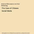 Internet Mercenaries and Viral Marketing: The Case of Chinese Social Media, Mei 