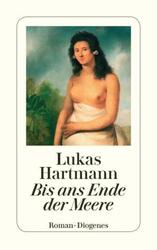 Lukas Hartmann / Bis ans Ende der Meere /  9783257240245