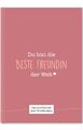 Du bist die beste Freundin der Welt | Buch | 9783966981941