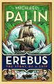 Michael Palin / Erebus: The Story of a Ship /  9781784758578