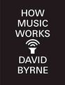How Music Works von Byrne, David | Buch | Zustand gut