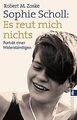 Sophie Scholl: Es reut mich nichts: Porträt einer... | Buch | Zustand akzeptabel