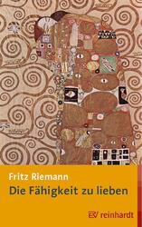 Die Fähigkeit zu lieben | Fritz Riemann | 2016 | deutsch