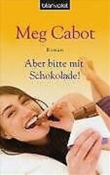 Aber bitte mit Schokolade!: Roman von Meg Cabot | Buch | Zustand gutGeld sparen & nachhaltig shoppen!