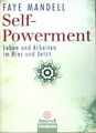 Self powerment: Leben und Arbeiten im Hier und Jetzt (Nr.21659) Mandell, Faye: