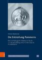 Die Entstehung Pommerns | Marian Rebkowski | Deutsch | Buch | 189 S. | 2023