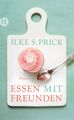 Essen mit Freunden: Roman (insel taschenbuch) Ilke S. Prick