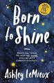 Born to Shine: Praktische Werkzeuge, die Ihnen helfen, auch im Leben zu glänzen