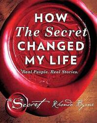 Wie das Geheimnis mein Leben veränderte: echte Menschen. Echte Geschichten von Rhonda Byrne Buch