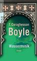 Wassermusik. von Boyle, T. C., Richter, Werner | Buch | Zustand gut