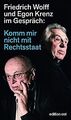 Komm mir nicht mit Rechtsstaat: Friedrich Wolff und... | Buch | Zustand sehr gut