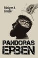 Pandoras Erben | Rüdiger A. Glässer | 2019 | deutsch