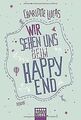 Wir sehen uns beim Happy End: Roman von Lucas, Charlotte | Buch | Zustand gut