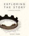 Exploring the Story: A Reference Companion - 0310326990, Taschenbuch, Adam Barr