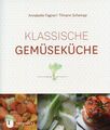 Klassische Gemüseküche - Raffinierte Rezepte mit Gemüse / Annabelle Fagner u.a.