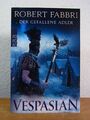 Vespasian. Der gefallene Adler. Historischer Roman Fabbri, Robert: