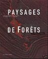 PAYSAGES DE FORETS : AUX PORTES DU VISIBLE - B