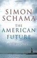 The American Future: A History von Professor Simon ... | Buch | Zustand sehr gut