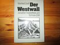 Der Westwall zwischen Niederrhein und Schnee-Eifel, von Manfred Gross