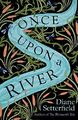 Once Upon a River: The spellbinding Sunday Time by Setterfield, Diane 0857525662