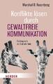 Marshall B. Rosenberg | Konflikte lösen durch Gewaltfreie Kommunikation | Buch