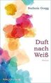 Duft nach Weiß von Stefanie Gregg | Buch | Zustand gut