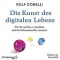 Die Kunst des digitalen Lebens: Wie Sie auf News verzich... | Buch | Zustand gut