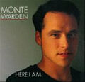 Monte Warden - Here I am