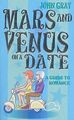 Mars And Venus On A Date: A Guide to Romance: 5 Steps to... | Buch | Zustand gut
