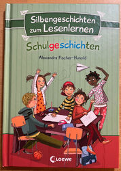 Loewe - Silbengeschichten zum Lesenlernen - Schulgeschichten