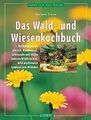 Das Wald- und Wiesenkochbuch von Eirich, Dietmar | Buch | Zustand sehr gut