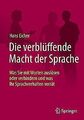 Die verblüffende Macht der Sprache: Was Sie mit Wor... | Buch | Zustand sehr gut