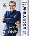 Einfach. Gut. Bachmeier. – In der Welt daheim: 80 b... | Buch | Zustand sehr gut