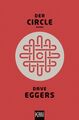 Der Circle : Roman / Dave Eggers. Aus dem Amerikan. von Ulrike Wasel und Klaus T