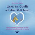 Wenn die Giraffe mit dem Wolf tanzt. Audio-CD | Serena Rust | 2007 | deutsch