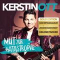 KERSTIN OTT  Mut Zur Katastrophe  ( GOLD EDITION ) CD  NEU & OVP