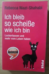 Ich bleib so scheiße, wie ich bin: Lockerlassen und mehr vom Leben haben