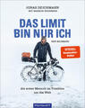 Das Limit bin nur ich - Der Bildband | Jonas Deichmann, Markus Weinberg