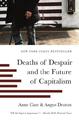 Deaths of Despair and the Future of Capitalism | Anne Case, Angus Deaton | 2021